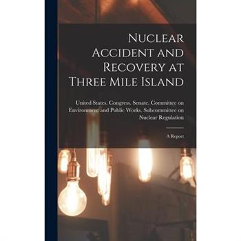 Nuclear Accident and Recovery at Three Mile Island