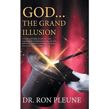 God...the Grand Illusion