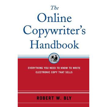 The Online Copywriter's Handbook: Everything You Need to Know to Write Electroni
