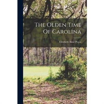 The Olden Time Of Carolina