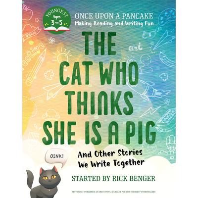 The Cat Who Thinks She Is a Pig and Other Stories We Write Together