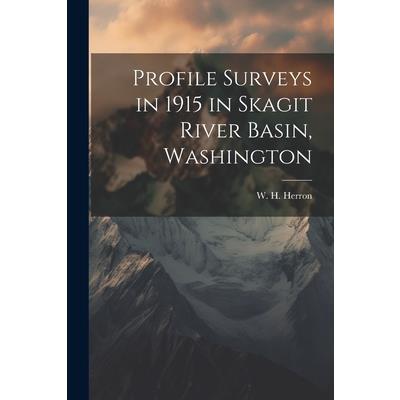Profile Surveys in 1915 in Skagit River Basin, Washington