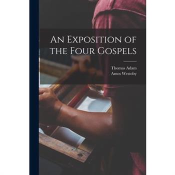 An Exposition of the Four Gospels