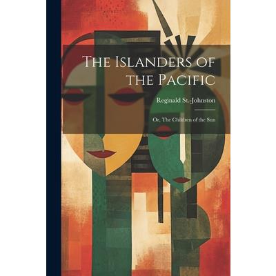 The Islanders of the Pacific; or, The Children of the Sun
