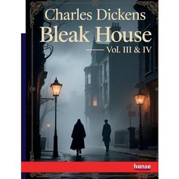 Bleak House - Vol. III and IV