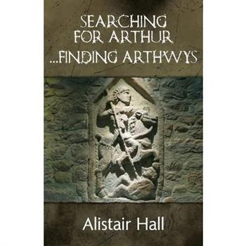 Searching for Arthur ... Finding Arthwys