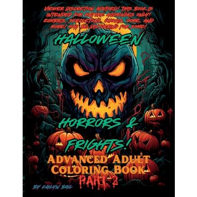 Halloween Horrors and Frights! Part 2 Advanced Adult Coloring Book
