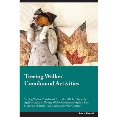 Treeing Walker Coonhound Activities Treeing Walker Coonhound Activities (Tricks, Games & Agility) Includes