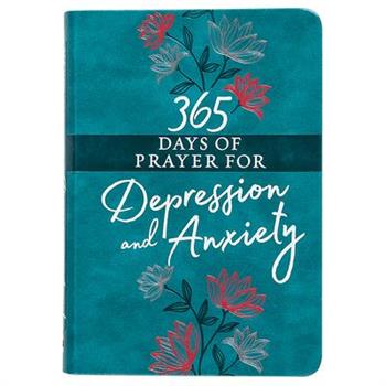 365 Days of Prayer for Depression & Anxiety