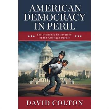 American Democracy in Peril