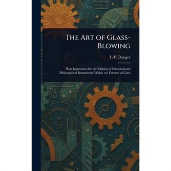 The Art of Glass-Blowing