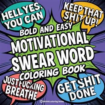 Bold & Easy Motivational Swear Word Coloring Book for Adults