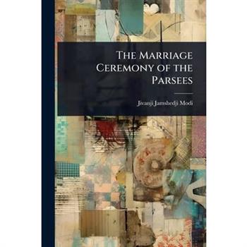 The Marriage Ceremony of the Parsees