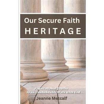 Our Secure Faith Heritage
