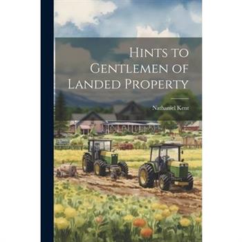Hints to Gentlemen of Landed Property