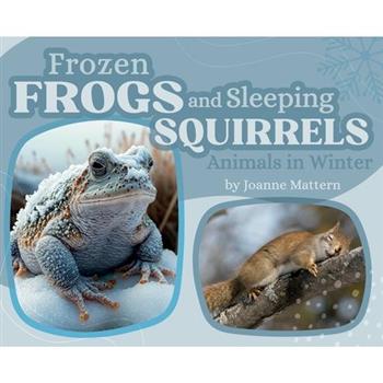 Frozen Frogs and Sleeping Squirrels