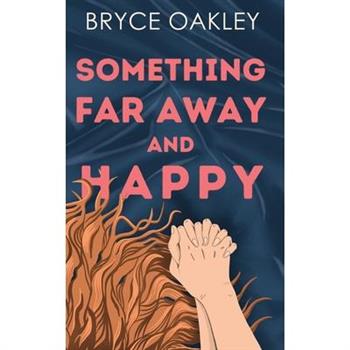 Something Far Away and Happy