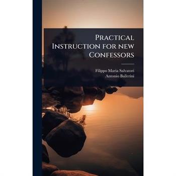 Practical Instruction for new Confessors