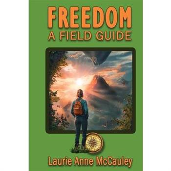 Freedom A Field Guide