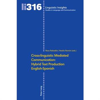 Cross-Linguistic Mediated Communication: Hybrid Text Production English-Spanish