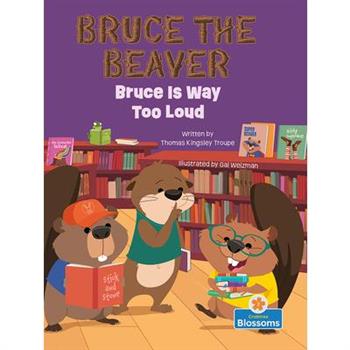 Bruce Is Way Too Loud