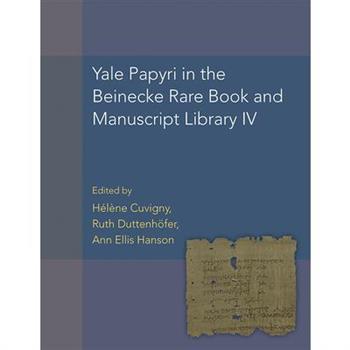 Yale Papyri in the Beinecke Rare Book and Manuscript Library IV