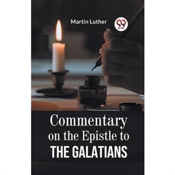Commentary On The Epistle To The Galatians