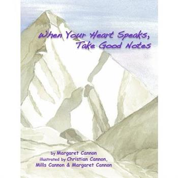When Your Heart Speaks, Take Good Notes