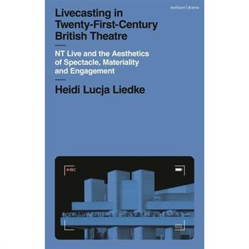 Livecasting in Twenty-First-Century British Theatre