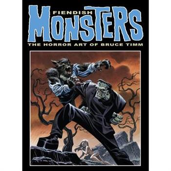Fiendish Monsters: The Horror Art of Bruce Timm