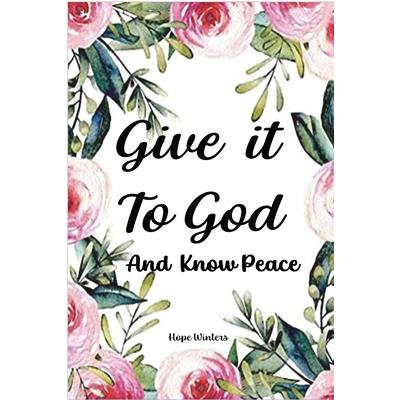 Give it To God And Know Peace