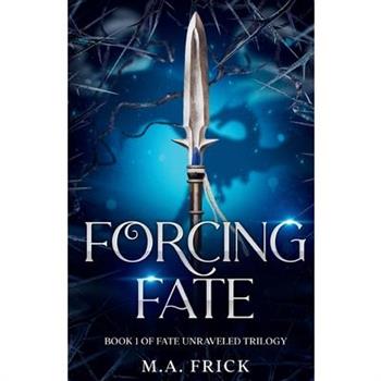 Forcing Fate