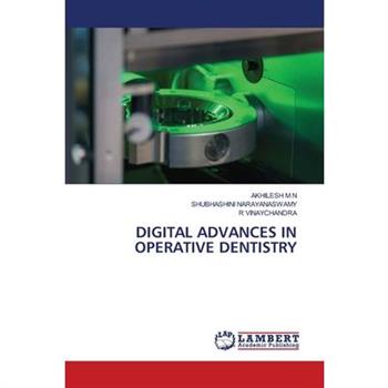 Digital Advances in Operative Dentistry
