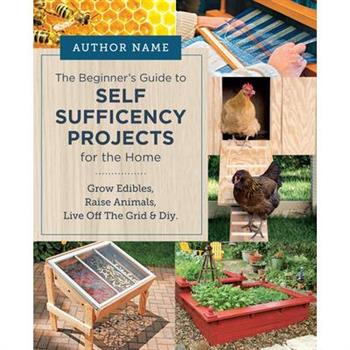 Beginner’s Guide to Self Sufficiency Projects for the Home