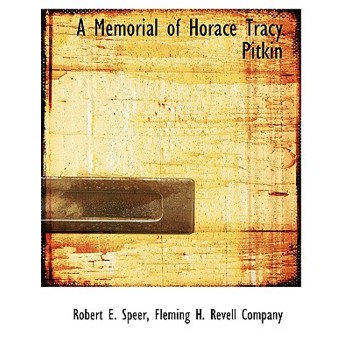 A Memorial of Horace Tracy Pitkin
