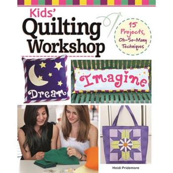 Quilting, Sewing & Applique: Essential Techniques for Beginners