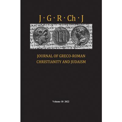 Journal of Greco-Roman Christianity and Judaism, Volume 18
