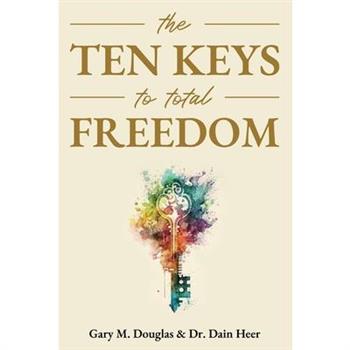 The Ten Keys to Total Freedom
