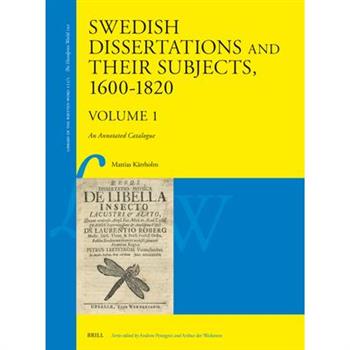 Swedish Dissertations and Their Subjects, 1600-1820 (Volume One)