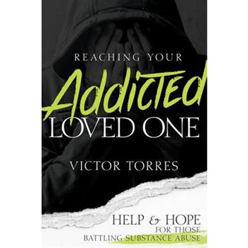 Reaching Your Addicted Loved One