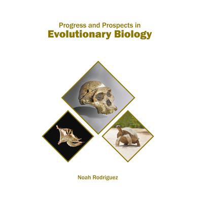 Progress and Prospects in Evolutionary Biology