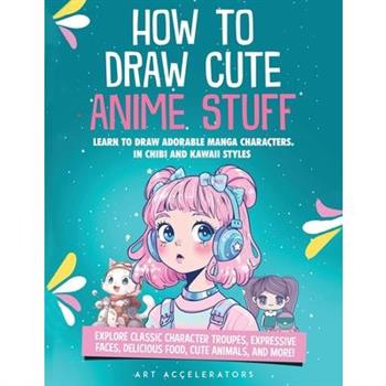How to Draw Cute Anime Stuff