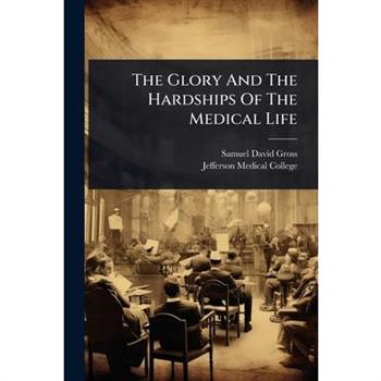 The Glory And The Hardships Of The Medical Life