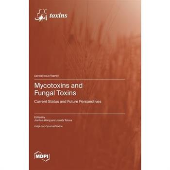 Mycotoxins and Fungal Toxins