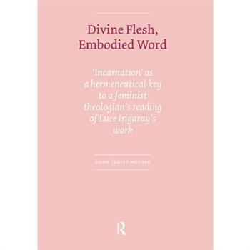 Divine Flesh, Embodied Word
