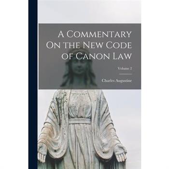 A Commentary On the New Code of Canon Law; Volume 2