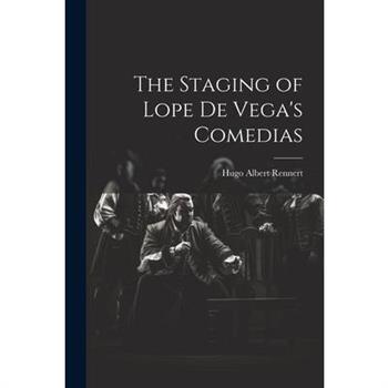 The Staging of Lope de Vega's Comedias