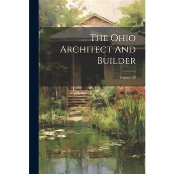 The Ohio Architect And Builder; Volume 22