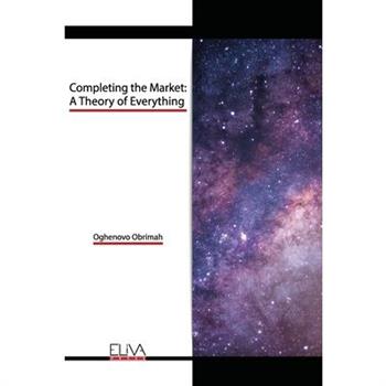 Completing the MarketA Theory of Everything