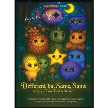 Different but Same, Same - Love is the Play